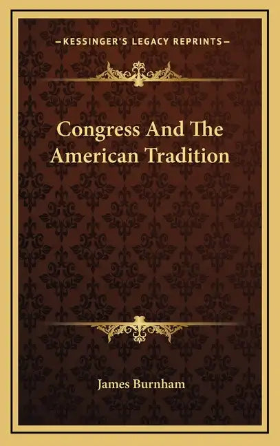 Congress And The American Tradition - Hardcover