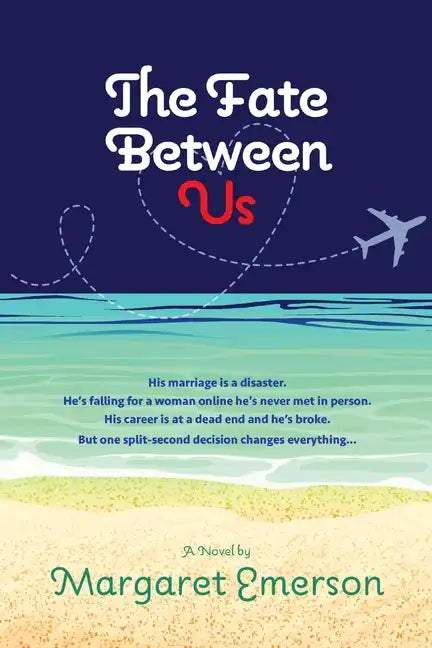 The Fate Between Us: A Online Affair Love Story From a Man's Perspective - Paperback