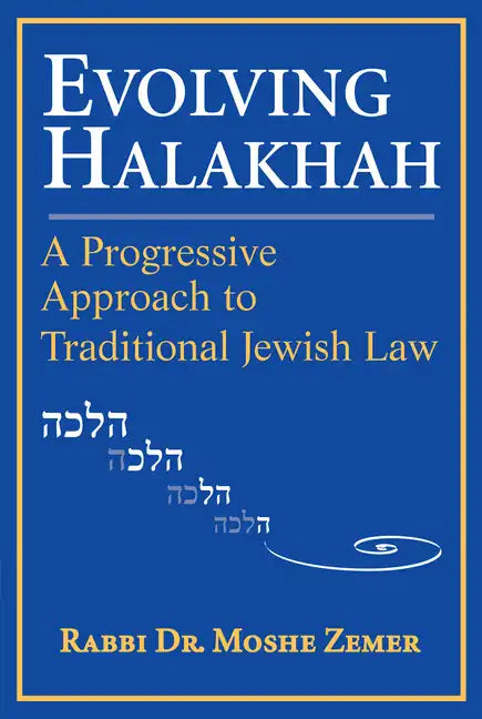 Evolving Halakhah: A Progressive Approach to Traditional Jewish Law - Paperback
