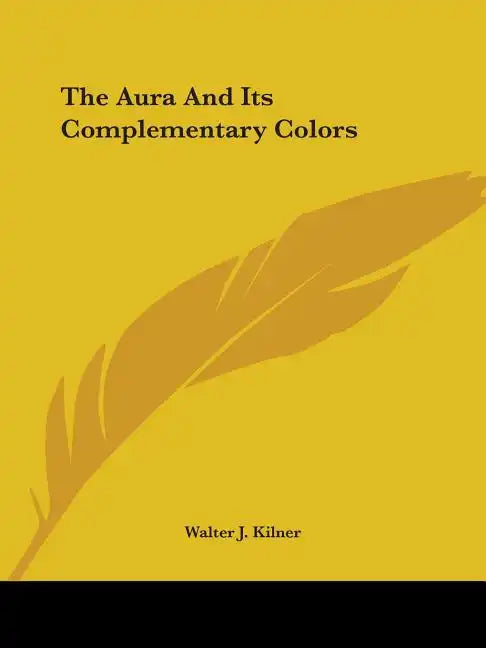 The Aura And Its Complementary Colors - Paperback