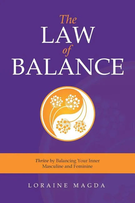 The Law of Balance: Thrive by Balancing Your Inner Masculine and Feminine - Paperback