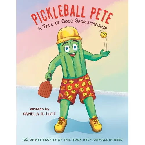 Pickleball Pete: A Tale of Good Sportsmanship - Paperback