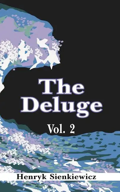 The Deluge, Volume II: An Historical Novel of Poland, Sweden, and Russia - Paperback