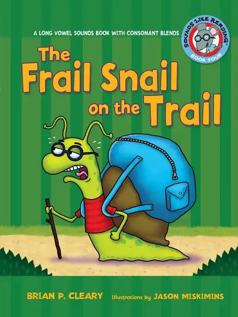 #4 the Frail Snail on the Trail: A Long Vowel Sounds Book with Consonant Blends - Paperback