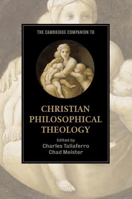 The Cambridge Companion to Christian Philosophical Theology - Paperback