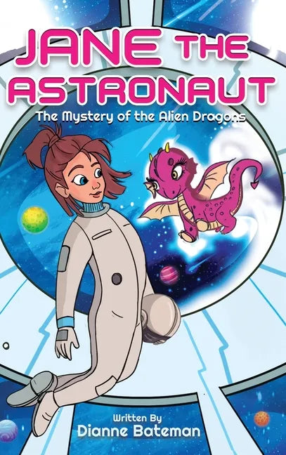 Jane the Astronaut: The Mystery of the Alien Dragons - Hardcover