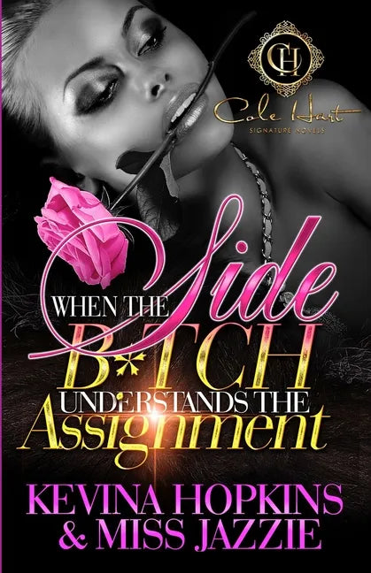 When The Side B*tch Understands The Assignment: An Urban Romance - Paperback