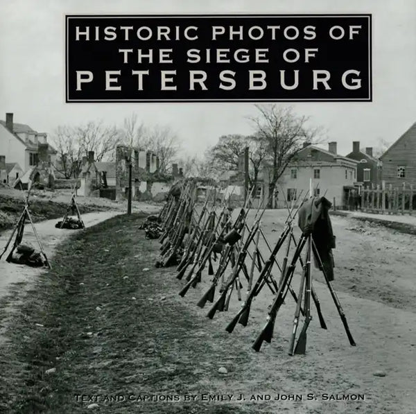 Historic Photos of the Siege of Petersburg - Hardcover