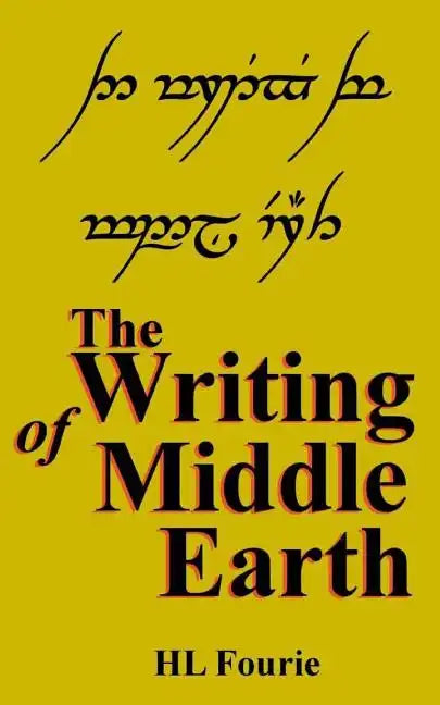 The Writing of Middle Earth: How to write the script of the Holbbits, Dwarves and Elves. - Paperback