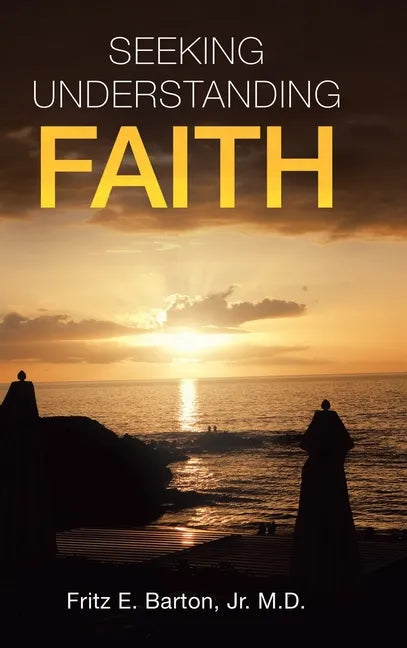 Seeking Understanding Faith - Hardcover