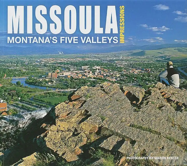 Missoula Impressions: Montana's Five Valleys - Paperback