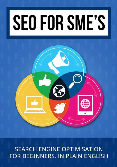 SEO for SME's - Search Engine Optimisation for beginners - Paperback