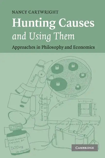 Hunting Causes and Using Them: Approaches in Philosophy and Economics - Paperback