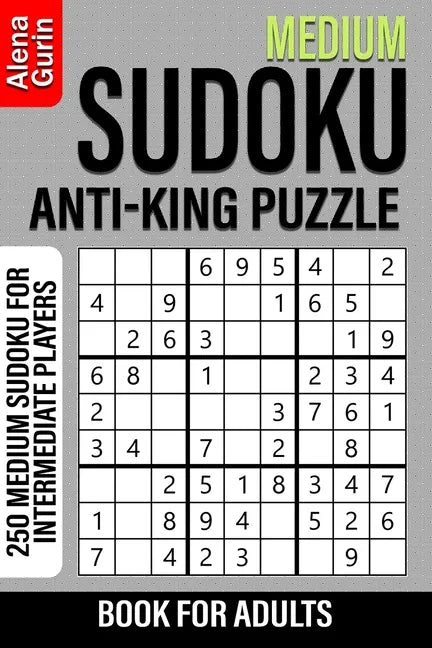 Medium Sudoku Anti-King Puzzle Book for Adults: 250 Medium Sudoku For Intermediate Players - Paperback