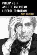 Philip Roth and the American Liberal Tradition - Paperback