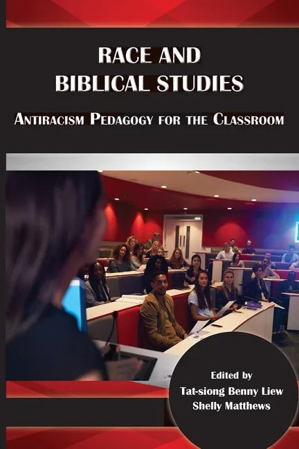 Race and Biblical Studies: Antiracism Pedagogy for the Classroom - Paperback