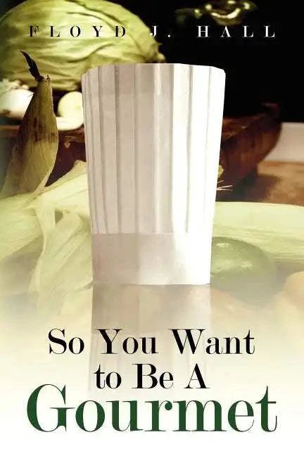 So You Want to Be a Gourmet - Paperback