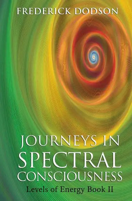 Journeys in Spectral Consciousness: Levels of Energy Book II - Paperback