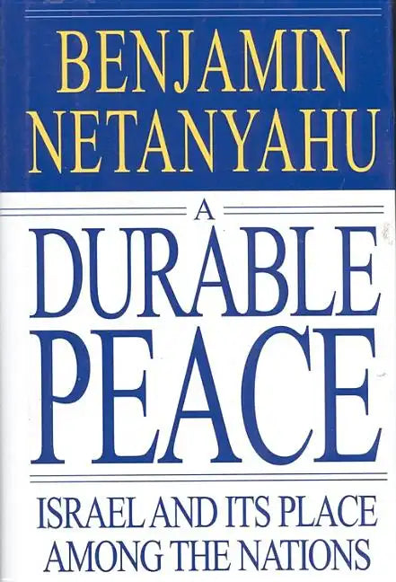 A Durable Peace: Israel and Its Place Among the Nations - Hardcover