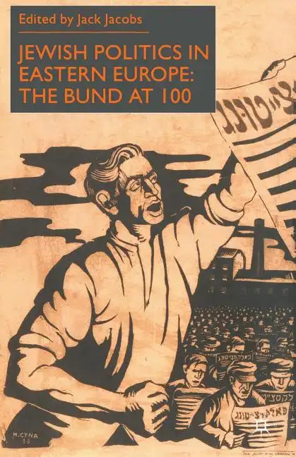 Jewish Politics in Eastern Europe: The Bund at 100 - Paperback