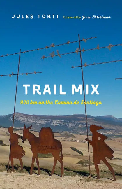 Trail Mix: 920 Km on the Camino de Santiago - Paperback