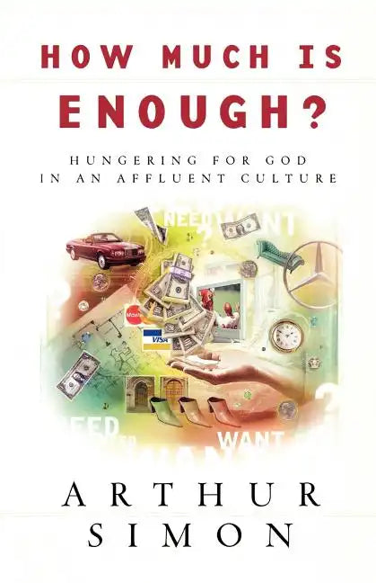 How Much Is Enough?: Hungering for God in an Affluent Culture - Paperback