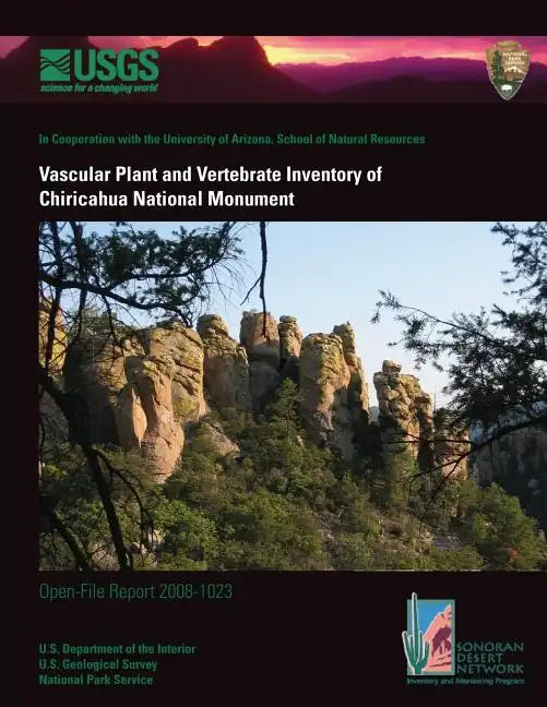 Vascular Plant and Vertebrate Inventory of Chiricahua National Monument - Paperback