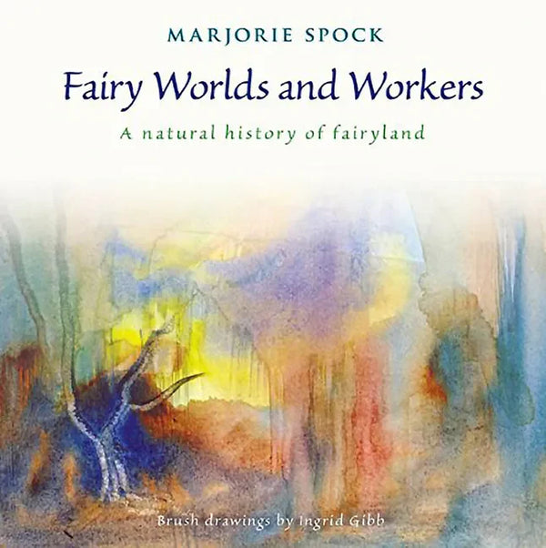 Fairy Worlds and Workers: A Natural History of Fairyland - Paperback