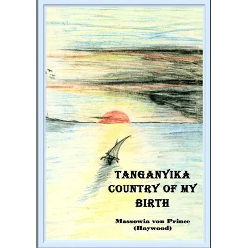 Tanganyika, Country of My Birth - Paperback