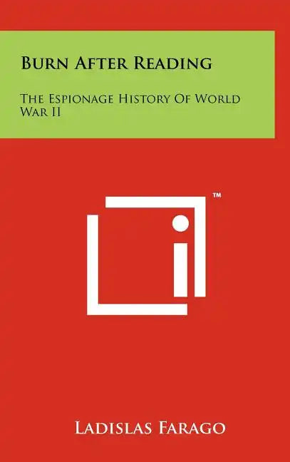 Burn After Reading: The Espionage History Of World War II - Hardcover