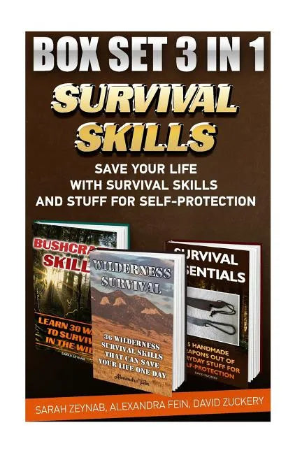 Survival Skills BOX SET 3 IN 1: Save Your Life With Survival Skills: (Preparedness, SHTF Stockpile, Emergency Preparedness Camping, How To Survive Nat - Paperback