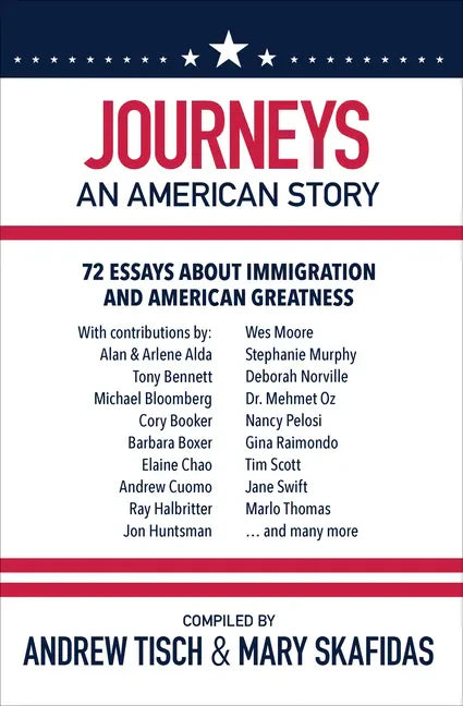 Journeys: An American Story: 72 Essays about Immigration and American Greatness - Paperback