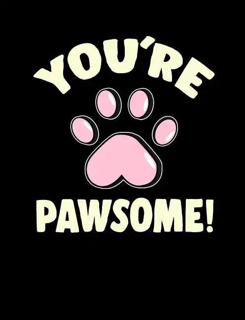 You're Pawsome: Funny Quotes and Pun Themed College Ruled Composition Notebook - Paperback