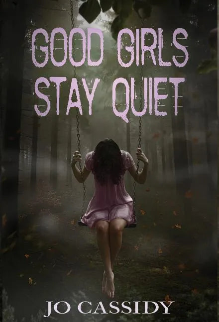 Good Girls Stay Quiet - Hardcover