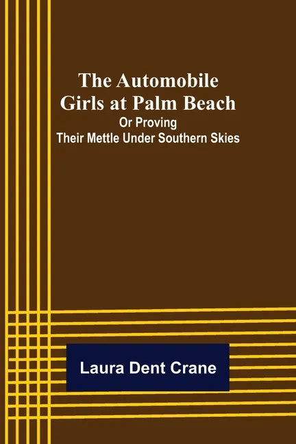 The Automobile Girls at Palm Beach; Or Proving Their Mettle Under Southern Skies - Paperback