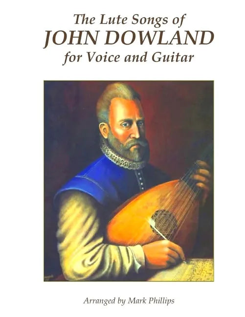 The Lute Songs of John Dowland for Voice and Guitar - Paperback