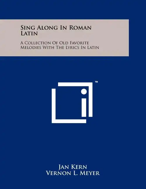 Sing Along In Roman Latin: A Collection Of Old Favorite Melodies With The Lyrics In Latin - Paperback