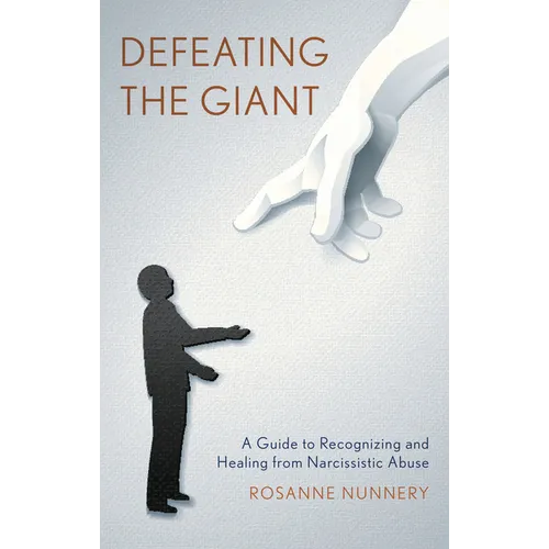 Defeating the Giant: A Guide to Recognizing and Healing from Narcissistic Abuse - Paperback