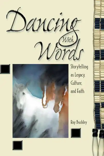 Dancing with Words: Storytelling as Legacy, Culture, and Faith - Paperback