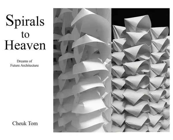 Spirals to Heaven: Dreams of Future Architecture - Hardcover