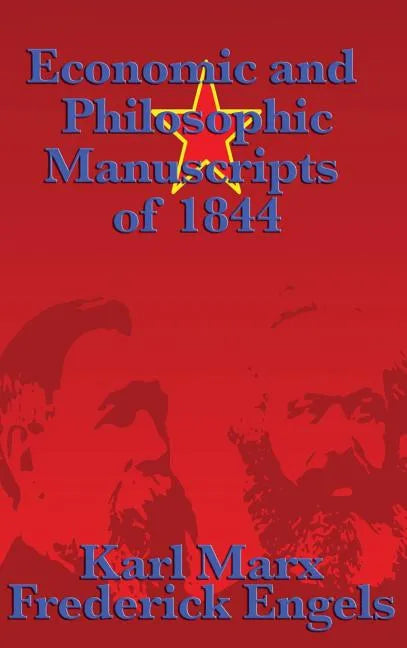 Economic and Philosophic Manuscripts of 1844 - Hardcover