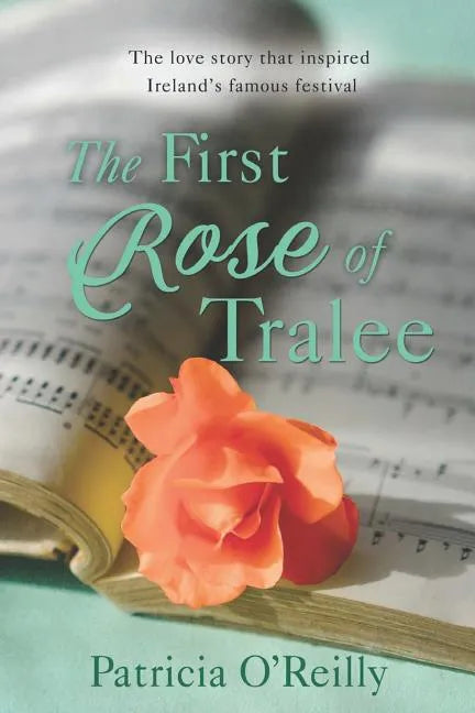 The First Rose Of Tralee: The Love Story That Inspired Ireland's Famous Festivle - Paperback