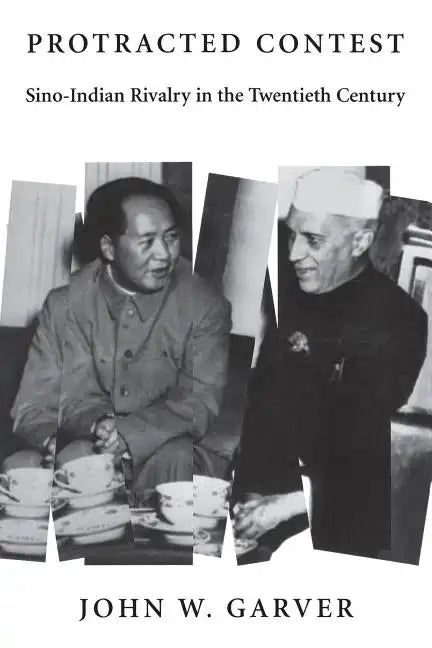 Protracted Contest: Sino-Indian Rivalry in the Twentieth Century - Paperback