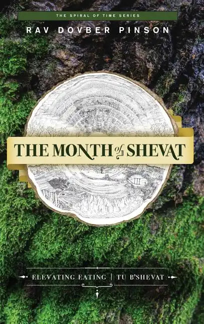 The Month of Shevat: Elevated Eating Tu b'Shevat - Hardcover