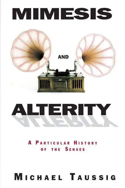 Mimesis and Alterity: A Particular History of the Senses - Paperback