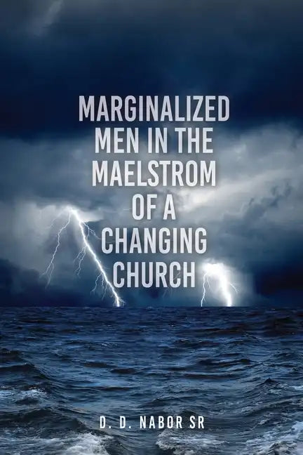 Marginalized Men In The Maelstrom Of A Changing Church - Paperback