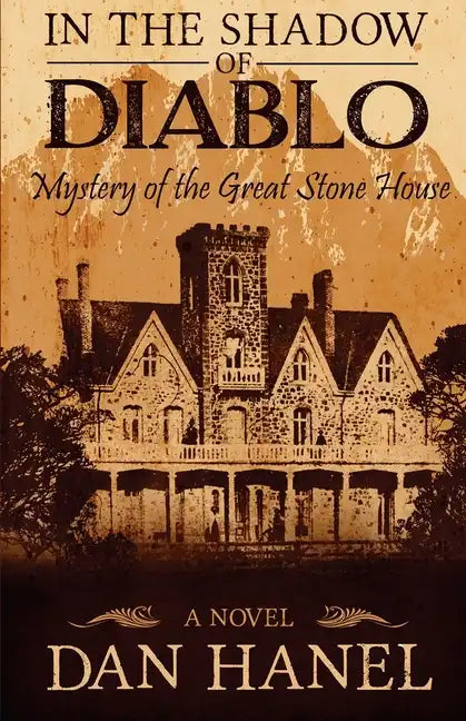 In the Shadow of Diablo: Mystery of the Great Stone House - Paperback