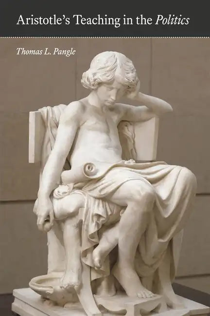 Aristotle's Teaching in the "Politics" - Paperback