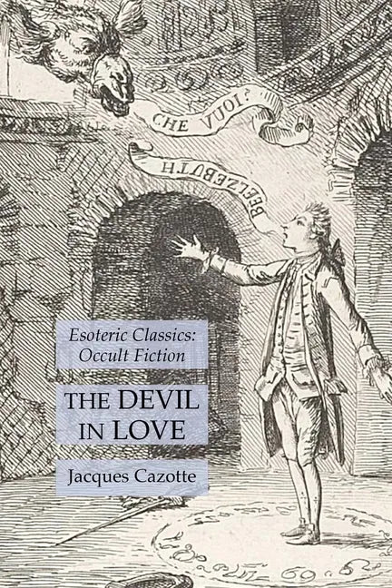The Devil in Love: Esoteric Classics: Occult Fiction - Paperback