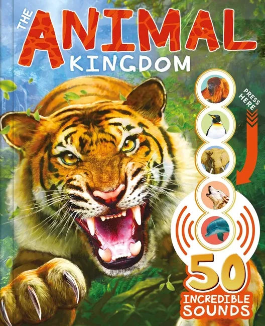 The Animal Kingdom: With 50 Incredible Sounds! - Paperback